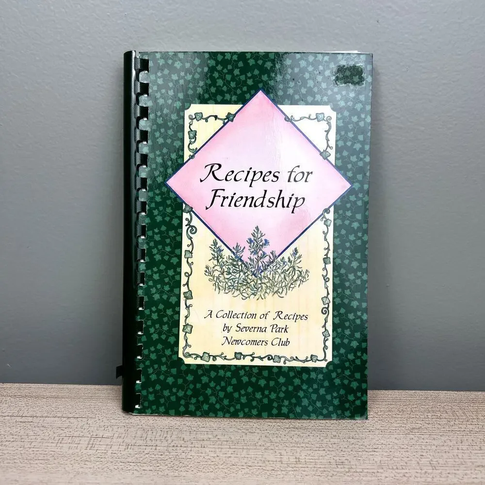 Vintage 90's Cookbook Recipes for Friendship Severna Park Maryland Spiral Bound